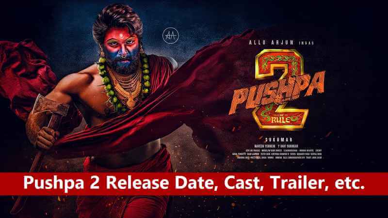 Pushpa 2 Release Date 2023 Story Line, Star Cast, Trailer, OTT Release Date
