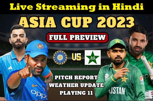 India vs Pakistan Asia Cup 2023 Live Updates, Pitch Report, Weather Forecast, Playing Eleven, and Match Predictions