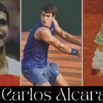 Carlos Alcaraz Age, Height, Family, Tennis, Coach Biography