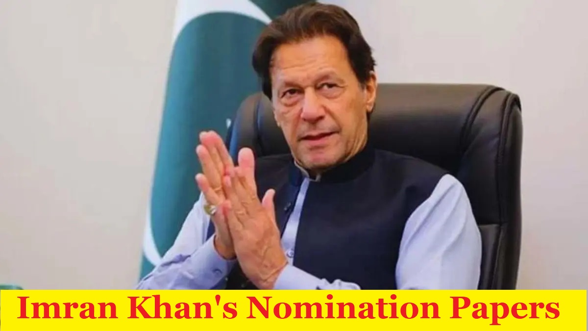 Imran Khan's Nomination Papers for General Elections 2024
