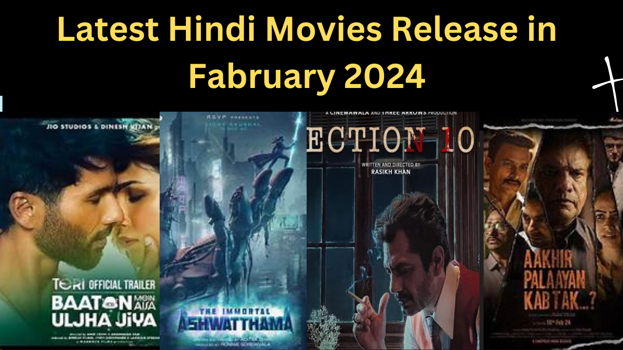 Latest Hindi Movies Release in Fabruary 2024