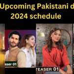 Latest Upcoming Pakistani dramas 2024 schedule